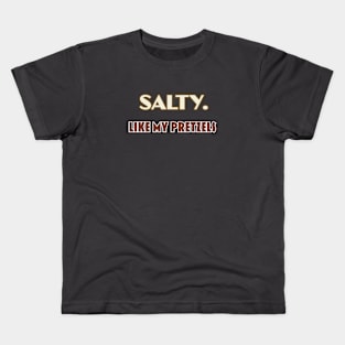 Salty. Like My Pretzels Kids T-Shirt